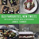 James Tanner Old Favourites New Twists Book